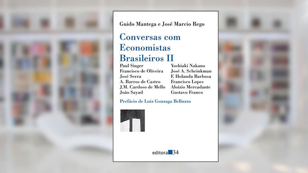 Conversas com economistas brasileiros, do autor Guido Mantega; José Marcio Rego