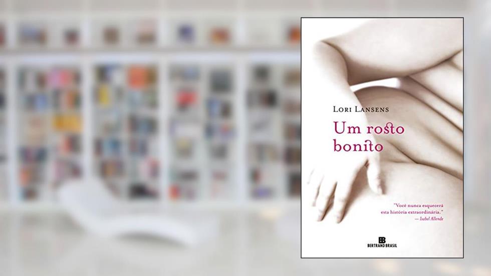 Um rosto bonito, do autor Lori Lansens