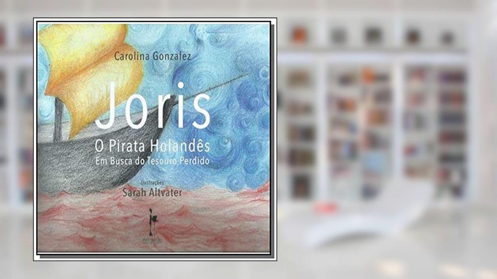 Loris : O Pirata Holandes em Busca do Tesouro Perdido, do autor Carolina Gonzales