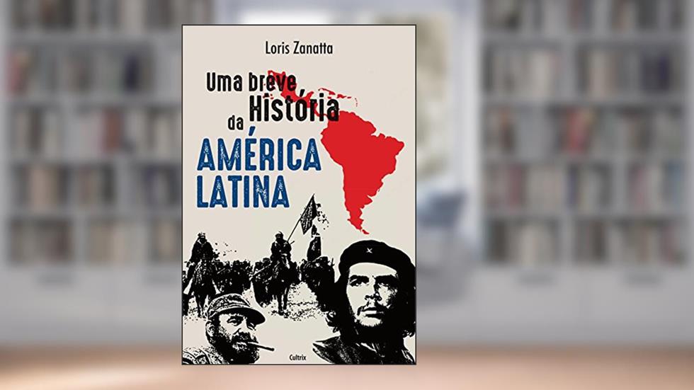 Uma Breve História da América Latina, do autor Loris Zanatta