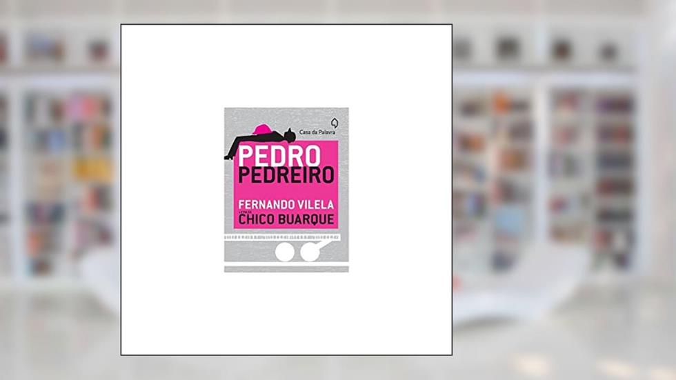 Pedro pedreiro, do autor Chico Buarque