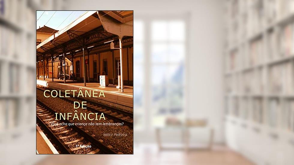 Coletânea de Infância, do autor Idalcir Pedreira Da Silva