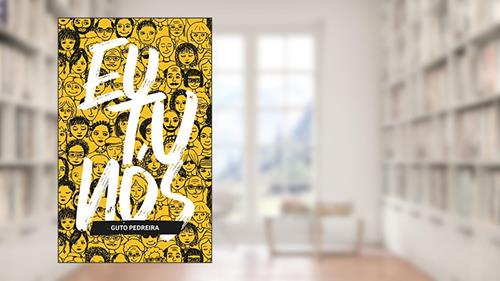 Capa de Eu, Tu, Nós, do autor Guto Pedreira