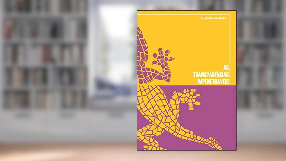 As transparências impenetráveis, do autor Átila Augusto Freitas de Almeida