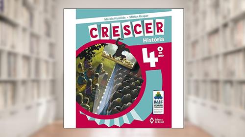 Capa de Crescer História - 4º Ano - Ensino fundamental I, do autor Márcia Hipólide; Mirian Gaspar