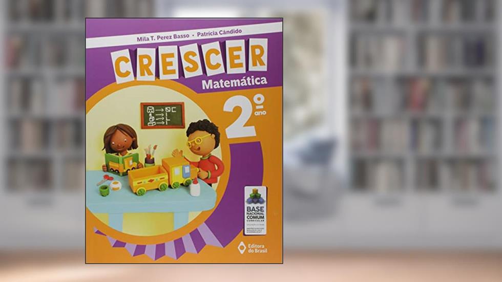 Crescer Matemática - 2º Ano, do autor Mila T. Perez Basso; Patrícia Cândido