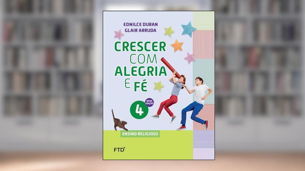 Crescer com Alegria e fé 4, do autor Glair Arruda; Ednilce Duran