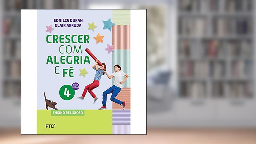 Crescer com Alegria e fé 4, do autor Ednilce Duran; Glair Arruda