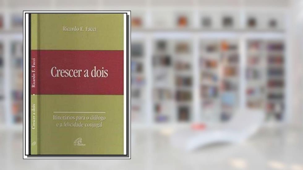 Crescer a dois, do autor Ricardo E Facci