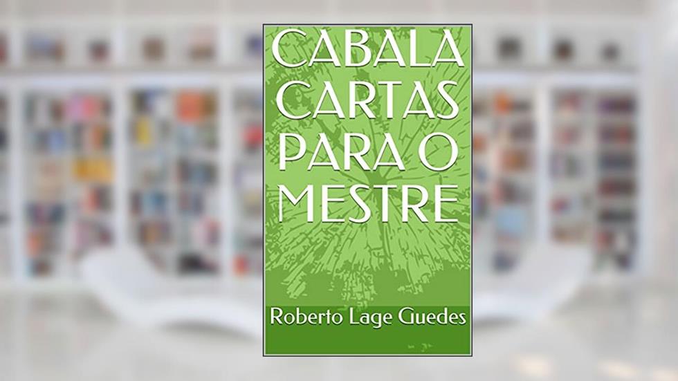 CABALA CARTAS PARA O MESTRE, do autor Roberto Lage Guedes