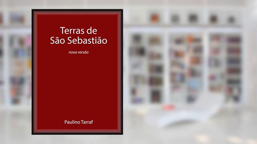 Terras de São Sebastião, do autor Paulino Tarraf
