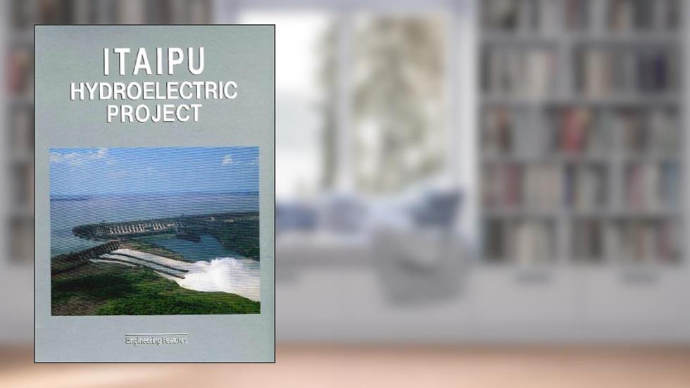 Itaipu Hydroelectric Project: Engineering Features, do autor John R.; Itaipu (Power Plant) Cotrim