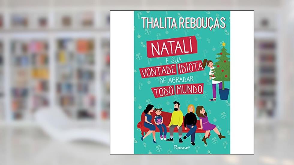Natali e sua vontade idiota de agradar todo mundo, do autor Thalita Rebouças