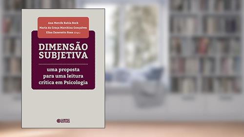 Capa de Dimensão subjetiva: uma proposta para uma leitura crítica em psicologia, do autor Ana Mercês Bahia Bock; Maria da Graça Marchina Gonçalves; Elisa Zaneratto Rosa