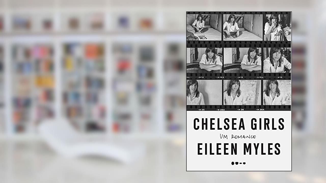 Chelsea Girls: Um romance, do autor Eileen Myles