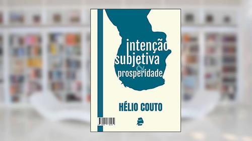 Intenção Subjetiva e Prosperidade, do autor Hélio Couto
