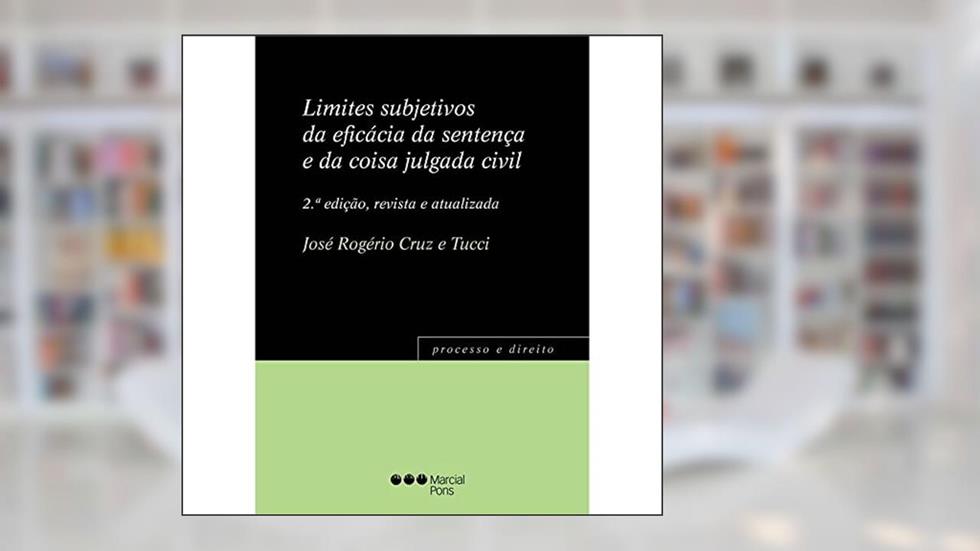 Limites Subjetivos Da Eficácia Da Sentença E Da Coisa Julgada Civil, do autor JOSÉ ROGÉRIO CRUZ E TUCCI
