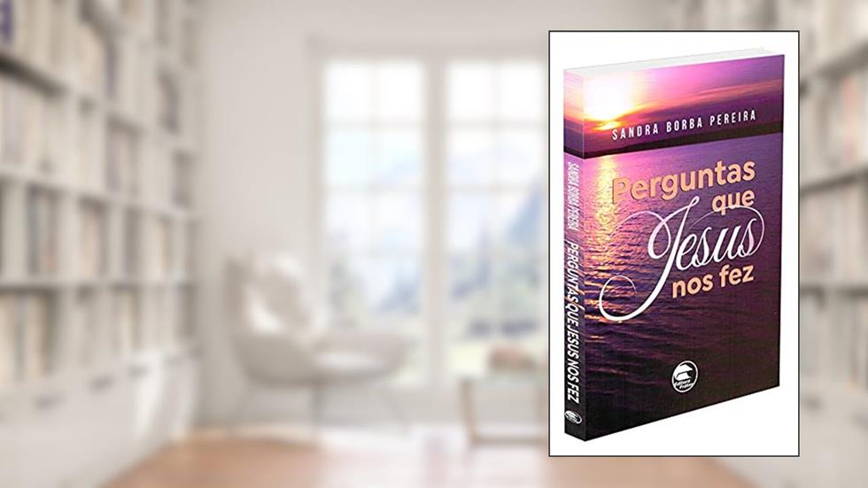 Perguntas Que Jesus Nos Fez, do autor Autor Sandra Borba Pereira