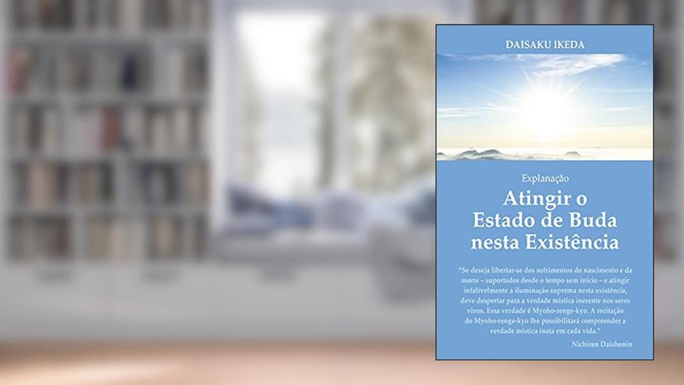 Atingir o Estado de Buda nesta Existência, do autor Daisaku Ikeda
