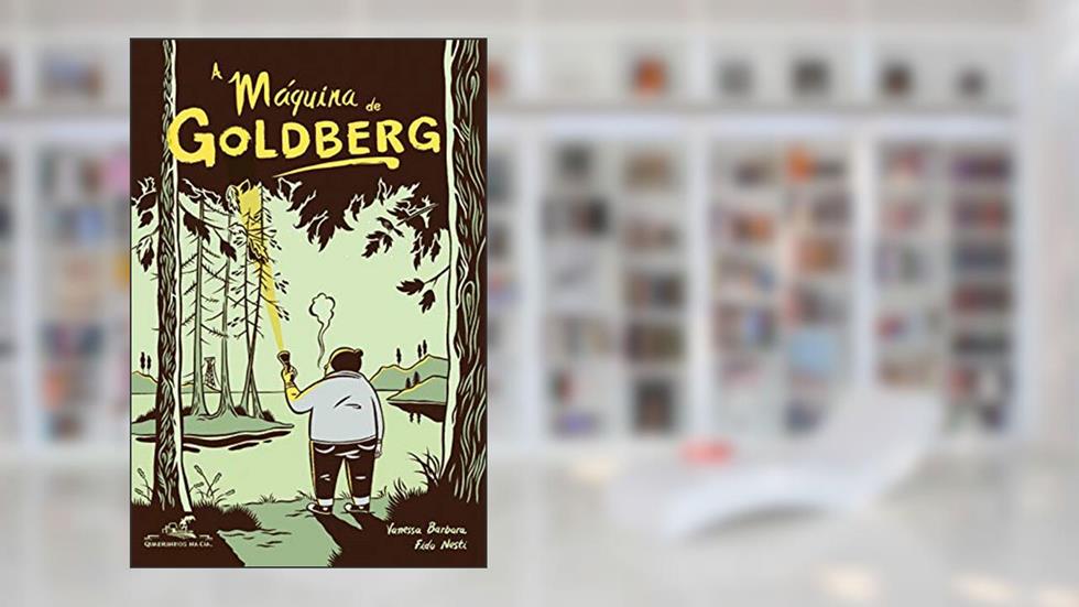 A máquina de Goldberg, do autor Vanessa Barbara; Fido Nesti