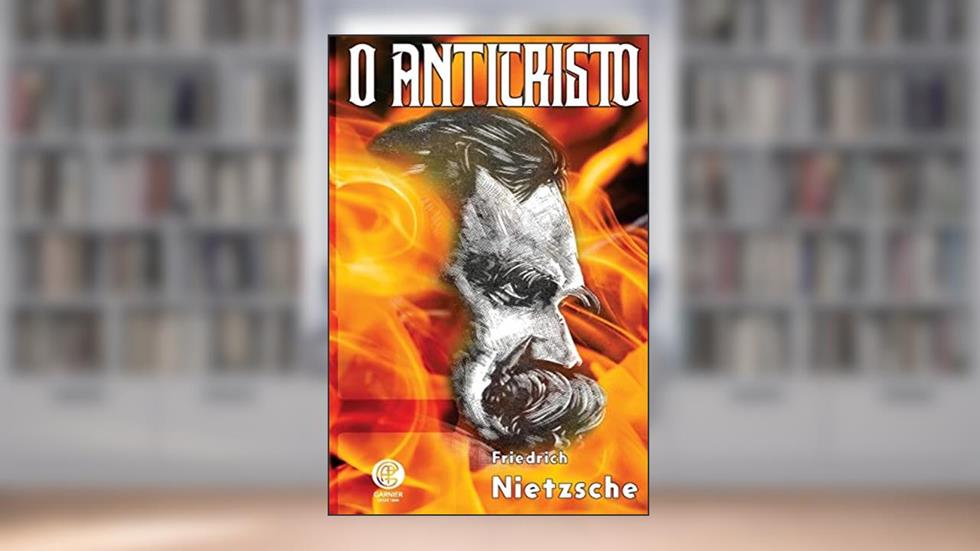 O Anticristo, do autor Friedrich Nietzsche