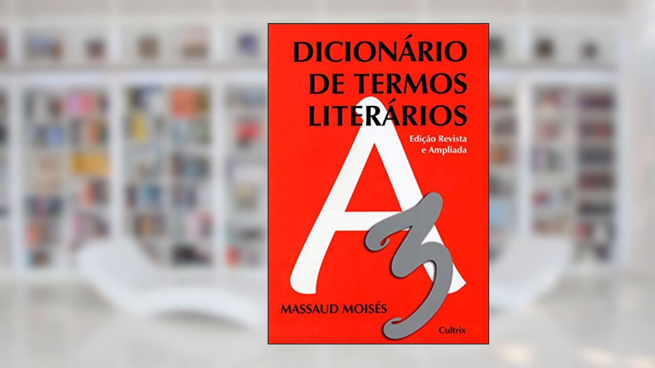 Dicionário de Termos Literários, do autor Massaud Moisés