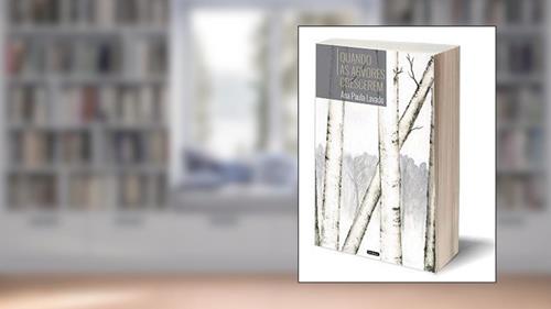 Capa de Quando as árvores crescerem (Portuguese Edition), do autor Ana Paula Lavado