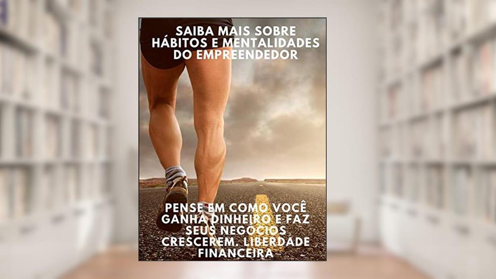 Saiba mais sobre hábitos e mentalidades do empreendedor: pense em como você ganha dinheiro e faz seus negócios crescerem. Liberdade financeira, do autor Shreya Chopra