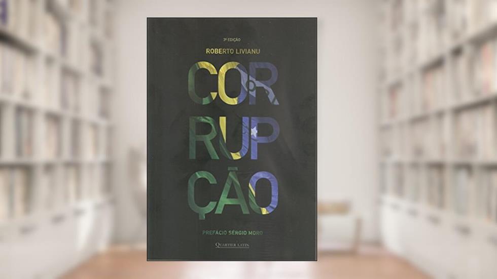 Corrupção: Incluindo A Nova Lei Anticorrupção, do autor Roberto Livianu