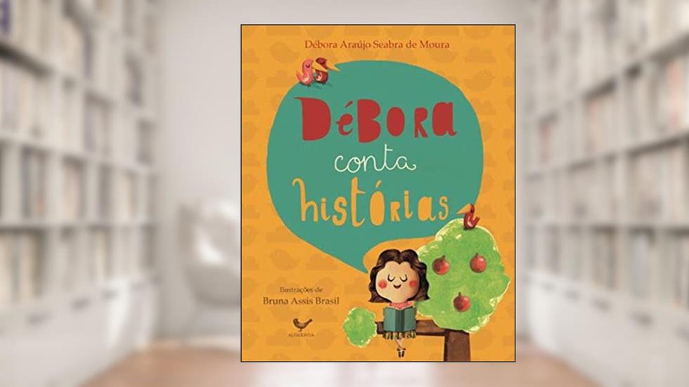 Débora conta histórias, do autor Débora Araújo Seabra de Moura
