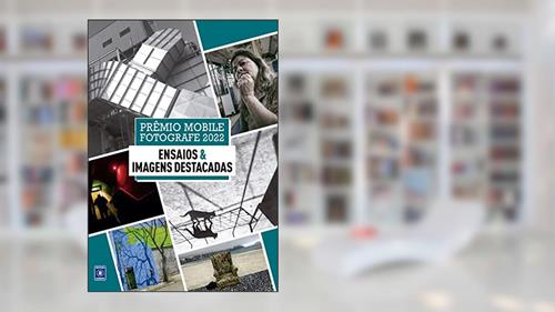 Capa de Prêmio Mobile Fotografe 2022 - Ensaios & Imagens Destacadas, do autor Editora Europa