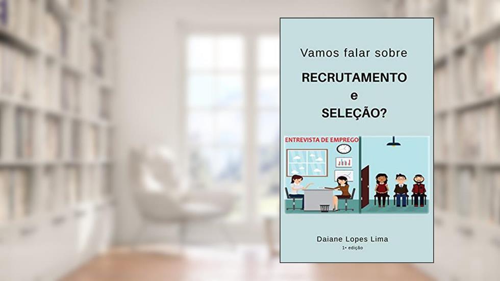 Vamos falar sobre Recrutamento e Seleção? (01 Livro 1), do autor Daiane Lopes Lima