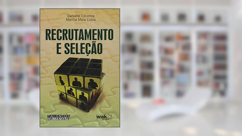 Recrutamento e Seleção, do autor Marilia Maia Costa; Danielle Cocenza