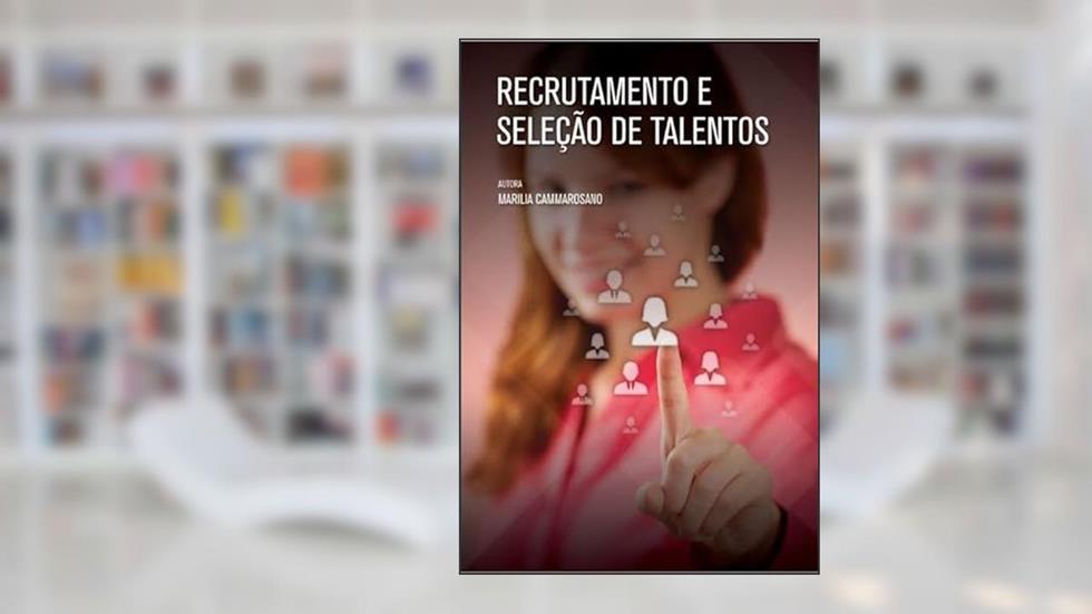 Recrutamento e seleção de talentos, do autor Marilia Cammarosano