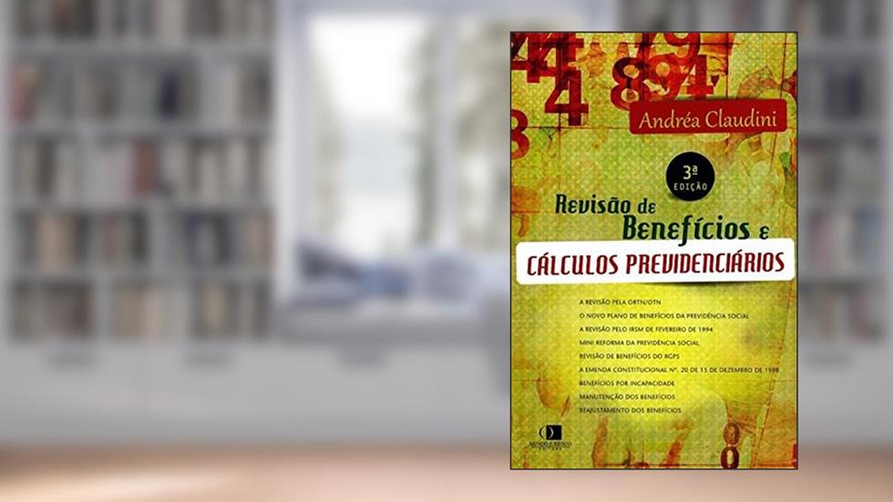 Revisão de Benefícios e Cálculos Previdenciários, do autor Andréa Claudini
