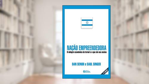 Capa de Nação empreendedora; O milagre econômico de Israel e o que ele nos ensina, do autor Dan Senor; Saul Singer