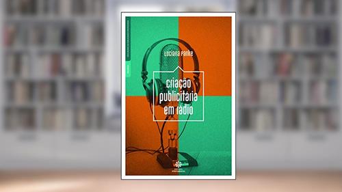 Capa de Criação publicitária em rádio, do autor Luciana Panke