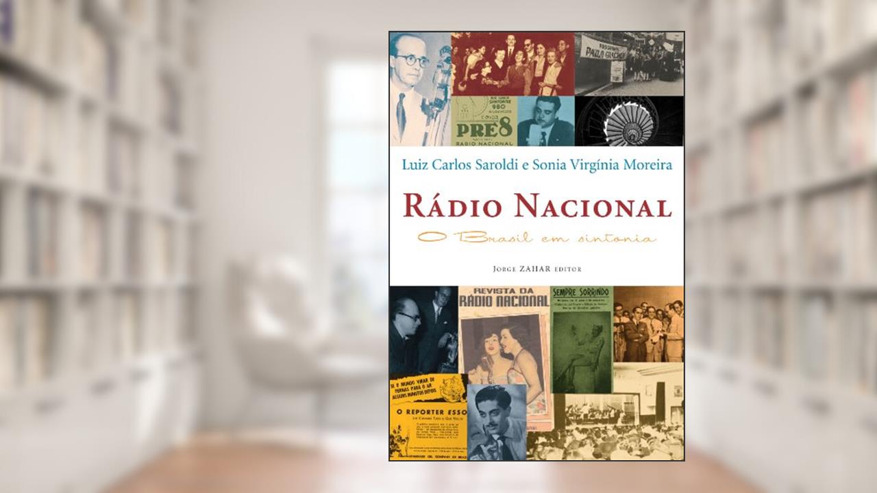 Rádio Nacional. O Brasil Em Sintonia, do autor Nilza dos Reis Saroldi (Víúva); Sonia Virginia Moreira