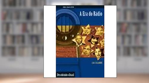 Capa de A era do rádio, do autor Lia Calabre