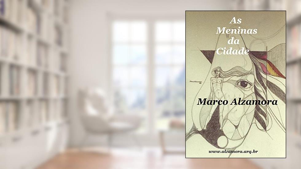 As Meninas da Cidade: As mocinhas da cidade são bonitas e dançam bem!, do autor Marco Alzamora