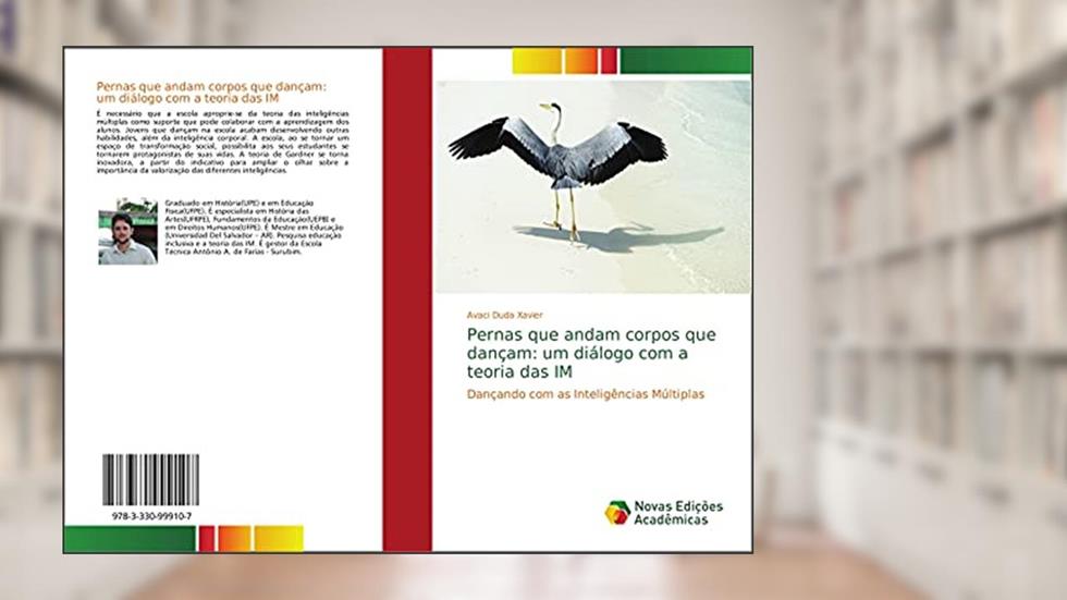 Pernas que andam corpos que dançam: um diálogo com a teoria das IM: Dançando com as Inteligências Múltiplas, do autor Avaci Duda Xavier