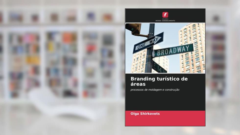 Branding turístico de áreas: processos de moldagem e construção (Portuguese Edition), do autor Olga Shirkovets