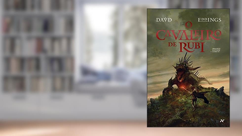 O cavaleiro de rubi (Trilogia Elenium Livro 2), do autor David Eddings