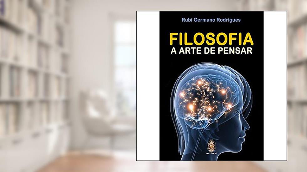 Filosofia: a Arte de Pensar, do autor Rubi Germano Rodrigues
