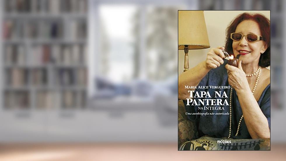 Tapa na pantera na íntegra: Uma autobiografia não autorizada, do autor Maria Alice Vergueiro