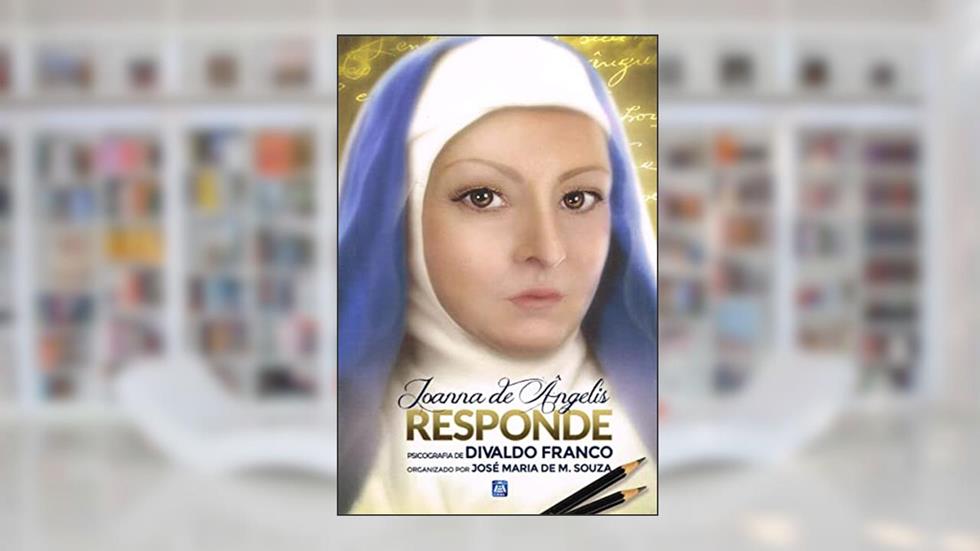 Joanna de Ângelis Responde, do autor Divaldo Pereira Franco; Joanna de Ângelis