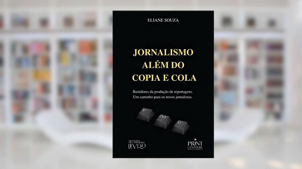 Jornalismo além do copia e cola, do autor Eliane Souza