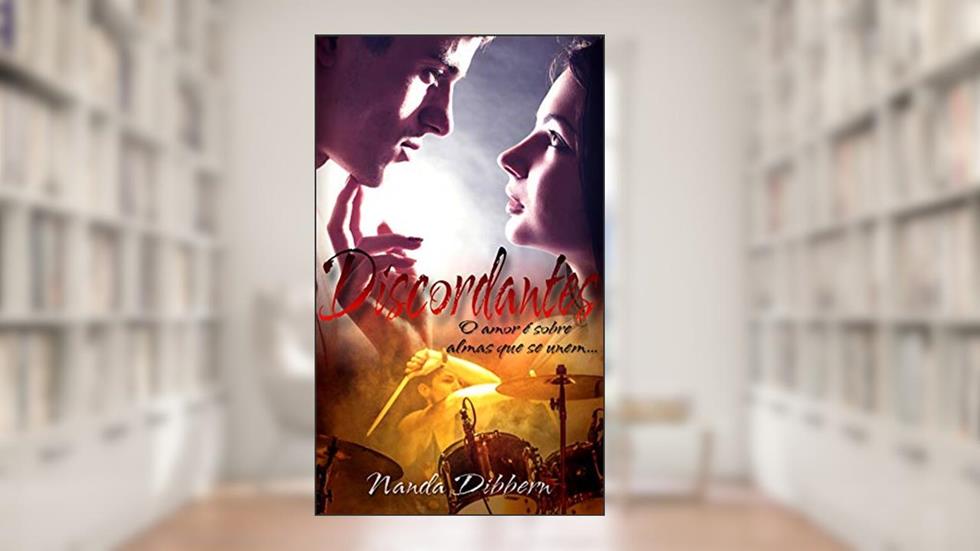 Discordantes: O amor é sobre almas que se unem..., do autor Nanda Dibbern