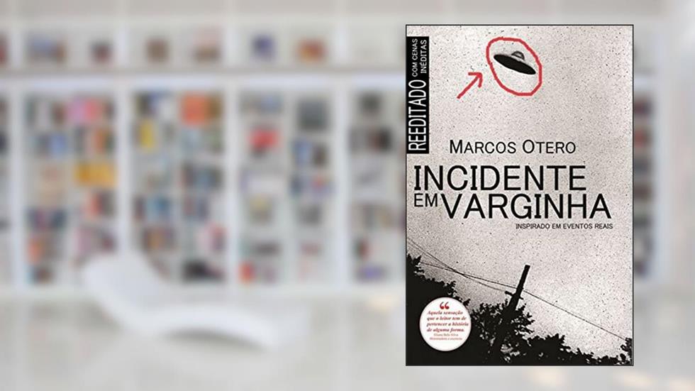 Incidente em Varginha, do autor Marcos Otero