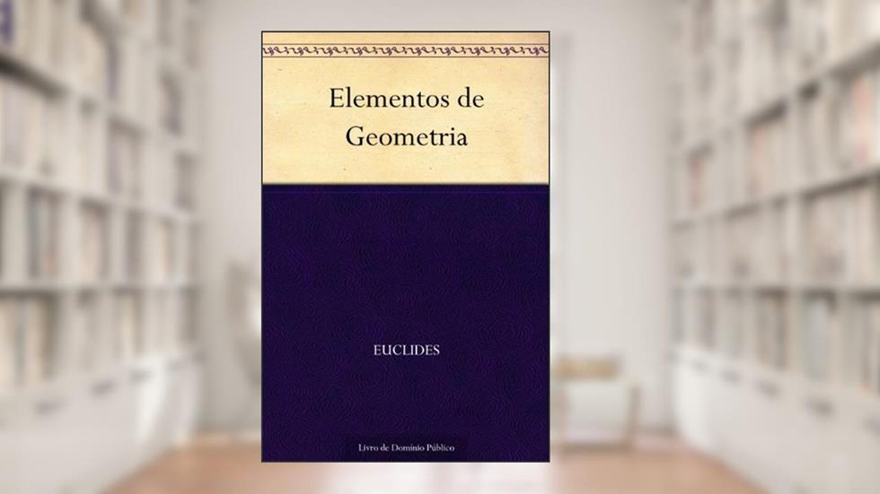 Elementos de Geometria, do autor Euclides